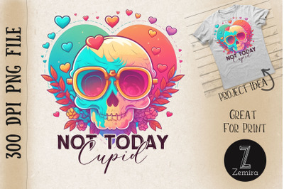 Not Today Cupid Valentine Skull