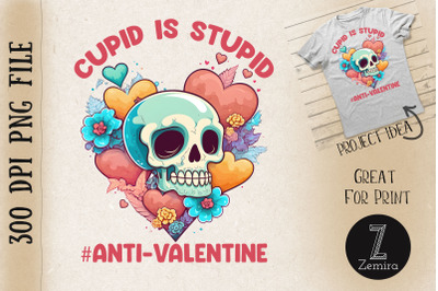 Cupid Is Stupid Anti Valentine Skull