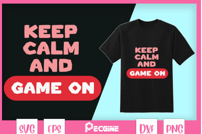 Keep calm and game on