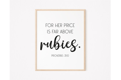 For Her Price Is Far Above Rubies, Proverbs 31:10, Bible Verse