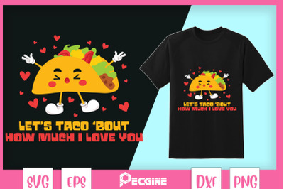 Let&#039;s Taco &#039;Bout How Much About you