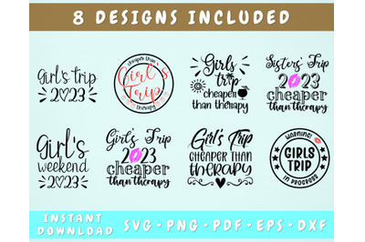 Girls Trip 2023 SVG Bundle, 8 Designs, Girls Trip Cheaper Than Therapy