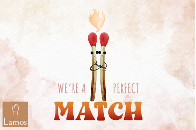 We Are A Perfect Match Valentine