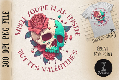 Dead Inside But It&#039;s Valentine Skull