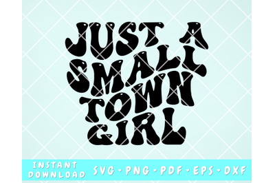 Just A Small Town Girl SVG&2C; Southern Girl SVG&2C; PNG