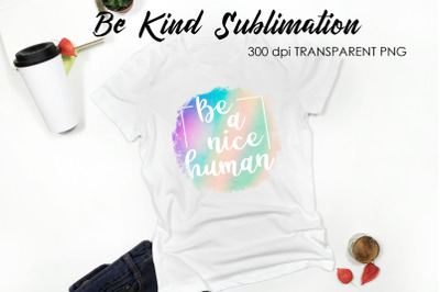 Be Kind Quotes Sublimation | T-Shirt Design | Be Kind Sublimation