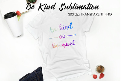 Be Kind Quotes Sublimation | T-Shirt Design | Be Kind Sublimation
