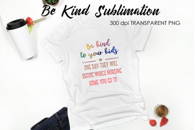 Be Kind Quotes Sublimation | T-Shirt Design | Be Kind Sublimation