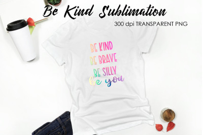 Be Kind Quotes Sublimation | T-Shirt Design | Be Kind Sublimation
