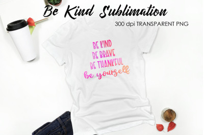 Be Kind Quotes Sublimation | T-Shirt Design | Be Kind Sublimation