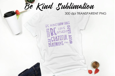 Be Kind Quotes Sublimation | T-Shirt Design | Be Kind Sublimation
