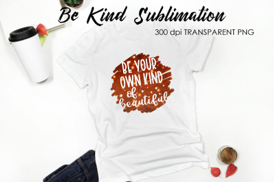 Be Kind Quotes Sublimation | T-Shirt Design | Be Kind Sublimation