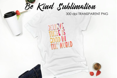 Be Kind Quotes Sublimation | T-Shirt Design | Be Kind Sublimation You