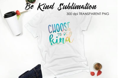 Be Kind Quotes Sublimation | T-Shirt Design | Be Kind Sublimation You