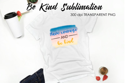 Be Kind Quotes Sublimation | T-Shirt Design | Be Kind Sublimation