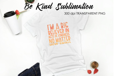 Be Kind Quotes Sublimation | T-Shirt Design | Be Kind Sublimation