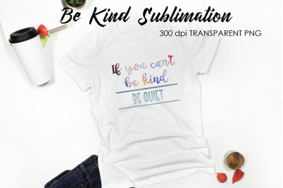 Be Kind Quotes Sublimation | T-Shirt Design | Be Kind Sublimation