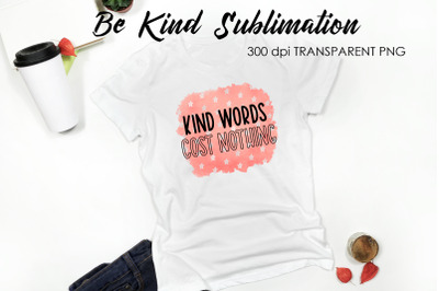 Be Kind Quotes Sublimation | T-Shirt Design | Be Kind Sublimation You