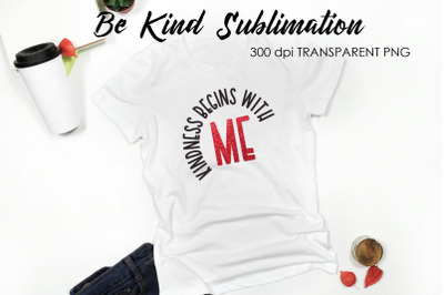 Be Kind Quotes Sublimation | T-Shirt Design | Be Kind Sublimation You