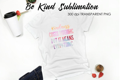 Be Kind Quotes Sublimation | T-Shirt Design | Be Kind Sublimation You
