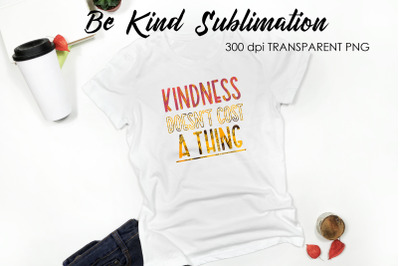 Be Kind Quotes Sublimation | T-Shirt Design | Be Kind Sublimation You
