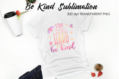 Be Kind Quotes Sublimation | T-Shirt Design | Be Kind Sublimation You