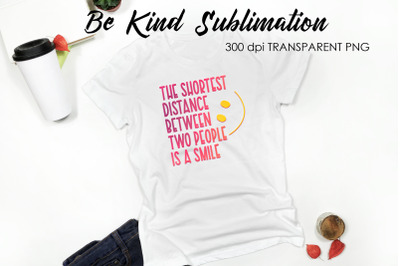 Be Kind Quotes Sublimation | T-Shirt Design | Be Kind Sublimation You
