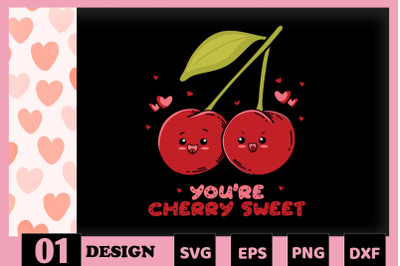 You&#039;re Cherry Sweet Valentine