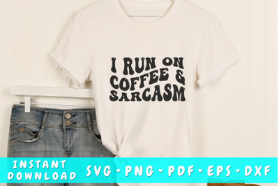 I run on coffee and sarcasm SVG, Groovy sarcastic quote SVG, PNG