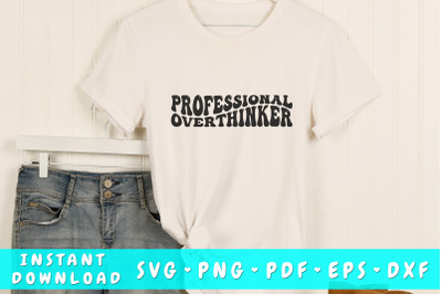 Professional overthinker SVG&2C; Groovy Sarcastic Quote SVG&2C; PNG