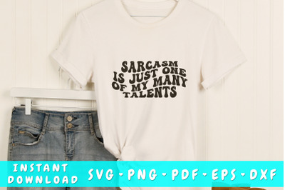 Sarcasm is just one of my many talents SVG, Groovy Sarcastic Quote SVG