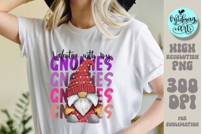 Valentine with my gnomies png&2C; valentine sublimation