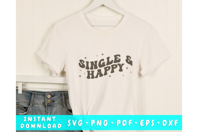 Single and happy Wavy SVG&2C; Anti Valentine&amp;&23;039;s Day SVG&2C; PNG