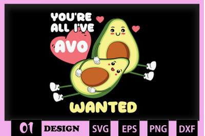 You&#039;ve all I&#039;ve Avo Wanted Avocado