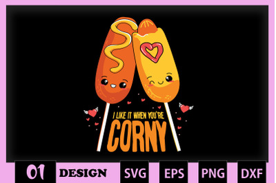 I like it when you are corny Corndog