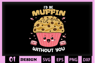 I&#039;d be Muffin Without you