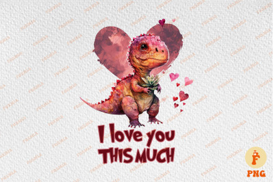 I Love You This Much Valentine Dinosaur