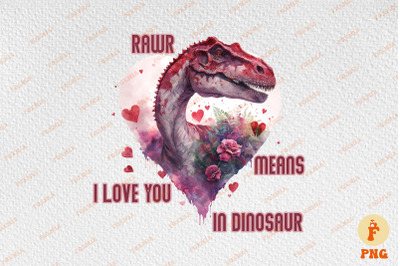 Valentine&#039;s Day Dinosaur Rawr I Love You