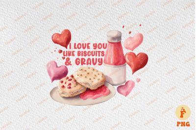 I Love You Like Biscuits &amp; Gravy Valentine&#039;s Day