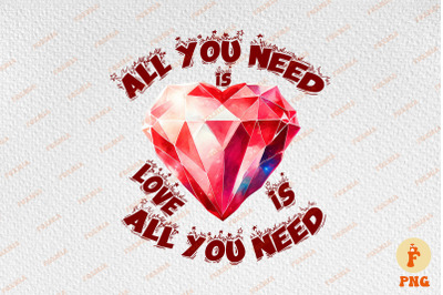 All You Need Is Love Valentine&#039;s Day