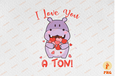 I Love You A Ton Cute Hippo Valentine
