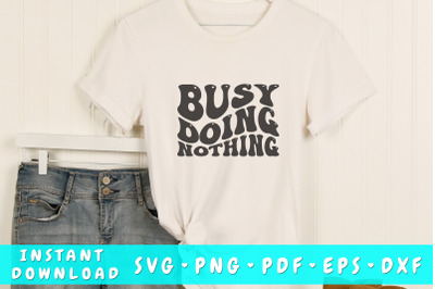 Busy doing nothing SVG, Funny quote wavy SVG