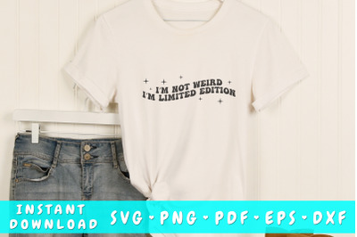 I&#039;m not weird I&#039;m limited edition SVG, Funny quote wavy SVG