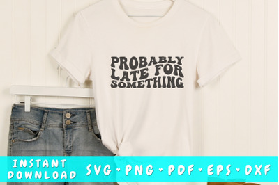 Probably late for something SVG&2C; Funny quote wavy SVG