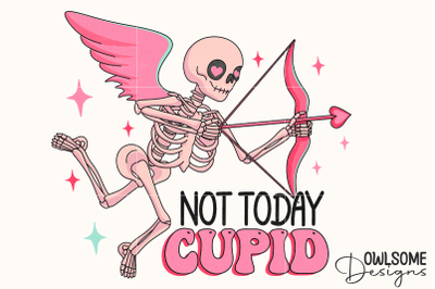 Not Today Cupid Skeleton Valentine PNG