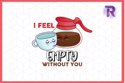 I Feel Empty Without You Valentine