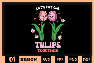 Let&#039;s put our Tulips together Valentine