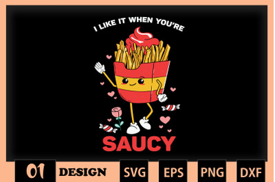 I like it when you are Saucy Valentine