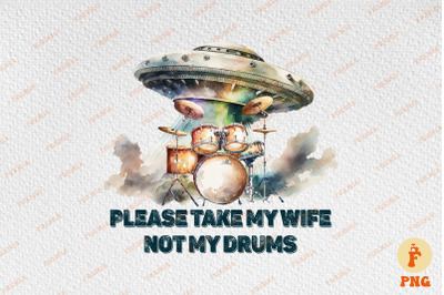 Funny Drummer UFO Please Take My Wife