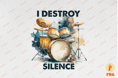 I Destroy Silence Drummer Funny Saying